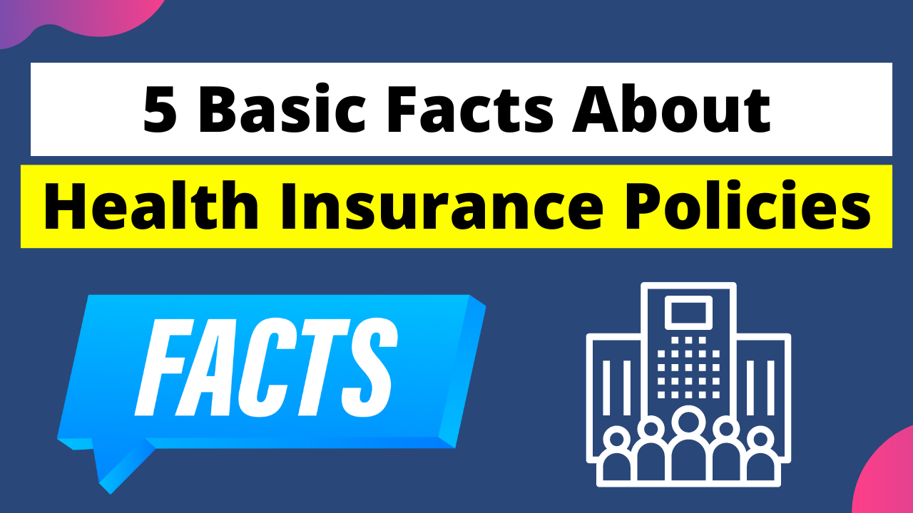 5 Basic Facts About Health Insurance Policies In A Bad Economy